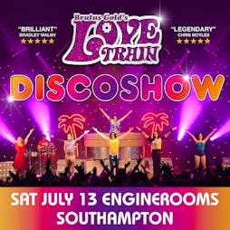 The Love Train Tickets | Engine Rooms Southampton  | Sat 13th July 2024 Lineup