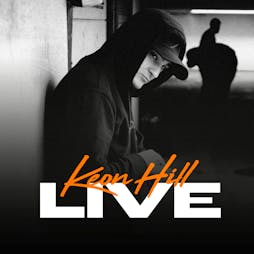 Keon Hill Live Tickets | The Wardrobe Leeds  | Sun 12th June 2022 Lineup