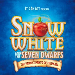 Snow White and the Seven Dwarfs - Family Pantomime | Princess Royal Theatre Port Talbot  | Sat 4th December 2021 Lineup