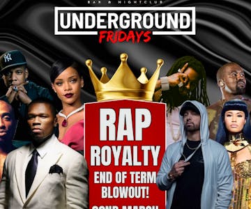 Underground Friday at Ziggys RAP ROYALTY BLOWOUT 22nd March