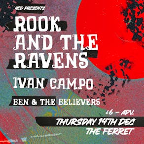 Rook and The Ravens. Ivan Campo. Ben & The Believers.
