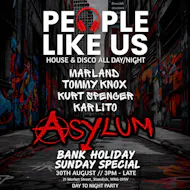 People like us - August Bank holiday Sunday at Asylum