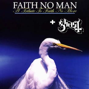 Faith No Man (Faith No More Tribute) + Ghast (Ghost Tribute)