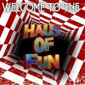 Welcome to THE HAUS OF FUN | Hosted by the FunnyBoyz