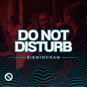 DO NOT DISTURB: Birmingham