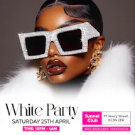 GROWN & SEXY - All White Party at Tunnel London