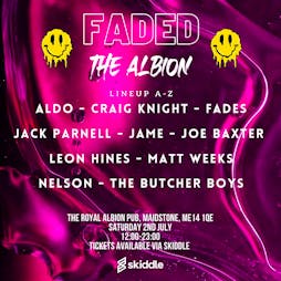 Faded x The Albion Tickets | The Royal Albion Maidstone  | Sat 2nd July 2022 Lineup