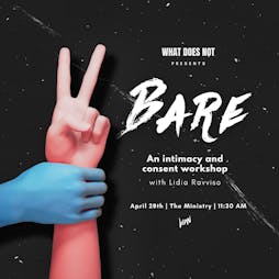 BARE: An intimacy and consent workshop Tickets | The Ministry London  | Sun 28th April 2024 Lineup