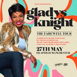 Gladys Knight | Farewell Tour | Manchester Tickets | O2 Apollo Manchester  | Sat 27th May 2023 Lineup