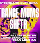 AfterDark Presents: Trance mums & SHFTR