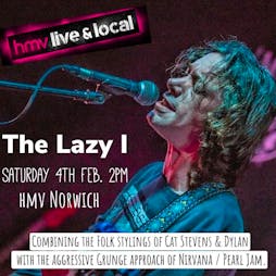THE LAZY I exclusive In Store Show @HMV norwich | Hmv Norwich Norwich  | Sat 4th February 2023 Lineup