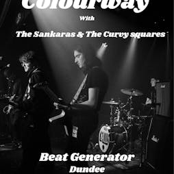 Colourway| With The Sankaras| The Curvy Squares Tickets | Beat Generator Live Dundee  | Sun 12th May 2024 Lineup