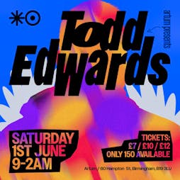 Artum presents Todd Edwards Tickets | ARTUM Birmingham  | Sat 1st June 2024 Lineup