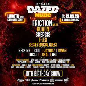 Dazed Muzic 10th Birthday ft Friction, Koven, Skepsis + more!