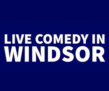 Live Comedy in Windsor