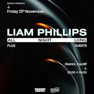 Liam Phillips [All Night Long] at District Cardiff
