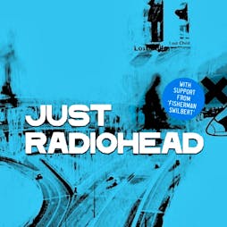 Just Radiohead - Tribute Night - Liverpool Tickets | Camp And Furnace Liverpool   | Fri 10th May 2024 Lineup