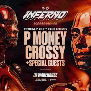 Inferno - P Money, Crossy + Special Guests