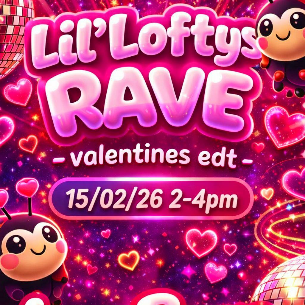 Lil Loftys Rave Valentines at The Loft Cleckheaton 