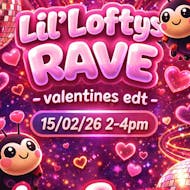 Lil Loftys Rave Valentines at The Loft Cleckheaton