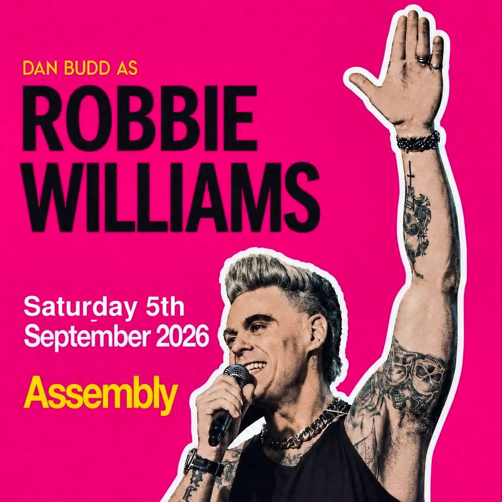 DAN BUDD AS ROBBIE WILLIAMS Saturday 5/09/26 at The Assembly Leamington