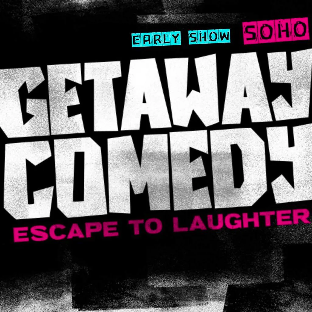 Getaway Comedy Soho - EARLY SATURDAY SHOW at Soho Zebrano