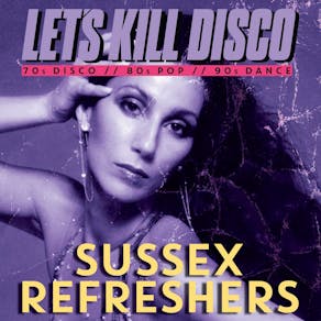 Let's Kill Disco @ CHALK | Sussex Refreshers