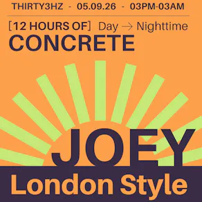 Concrete Day & Night - Joey London Style @ Thirty3Hz