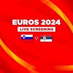 Slovenia vs Serbia - Euros 2024 - Live Screening Tickets | Vauxhall Food And Beer Garden London  | Thu 20th June 2024 Lineup