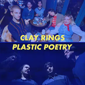 Clay Rings + Plastic Poetry on tour | London