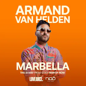 LoveJuice @ Naô Marbella with ARMAND VAN HELDEN