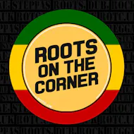 Roots on the Corner 43 CREATION REBEL meets ROOTS SENSATION. at The Distillery N17