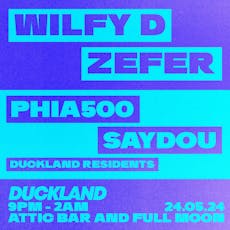 Duckland 040: Wilfy D + Zefer at The Full Moon And Attic Bar