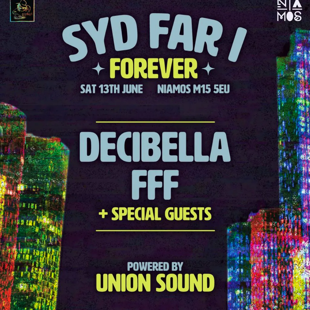 Syd Far-I Forever Presents Decibella + FFF at The Nia Centre  NIAMOS