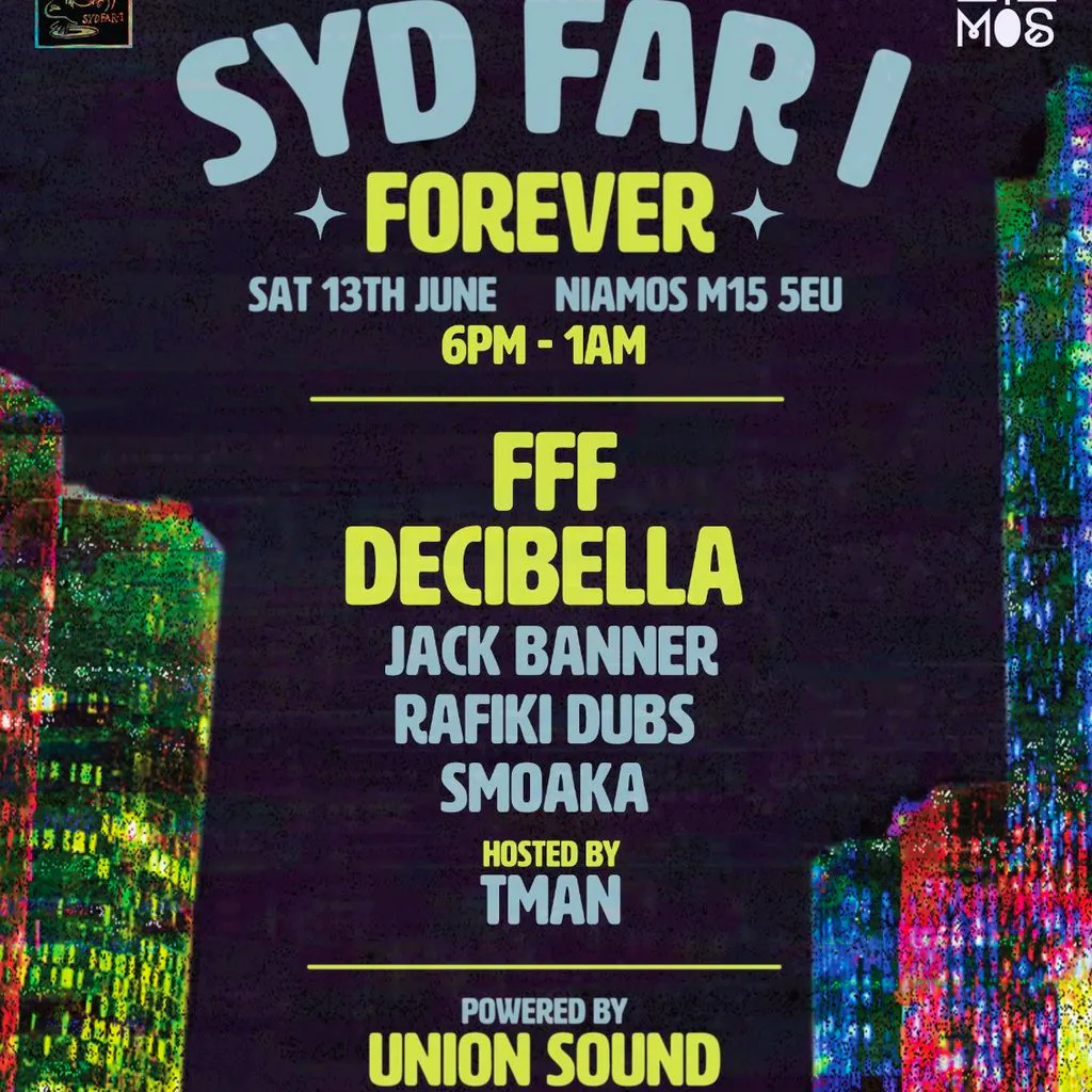 Syd Far-I Forever Presents FFF + Decibella at The Nia Centre  NIAMOS