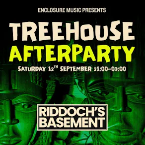 Enclosure Music presents TREEHOUSE PART 2 - The Afterparty