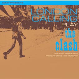 London Calling play 'The Clash' Tickets | Roadmender Northampton Northampton  | Fri 5th April 2024 Lineup