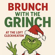 Brunch with the Grinch at The Loft Cleckheaton