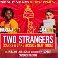 Two Strangers (carry A Cake Across New York) at Criterion Theatre