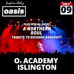 Definitely Oasis - London band on stage 8PM Tickets | O2 Academy Islington London  | Sat 9th July 2022 Lineup