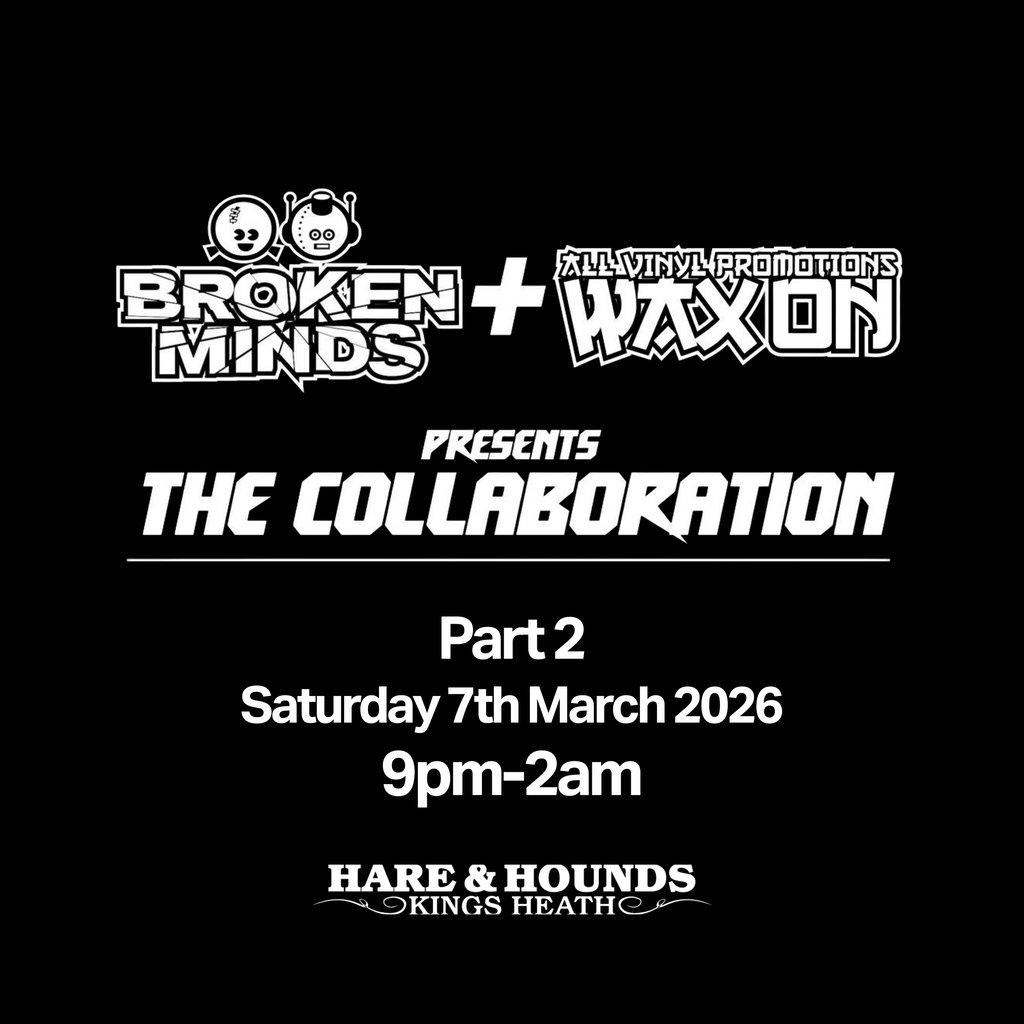 Broken Minds & Wax ON at Hare And Hounds Kings Heath
