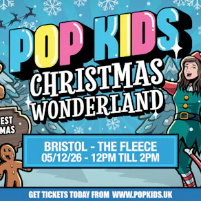 Popkids Bristol - Christmas Wonderland