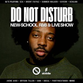 DO NOT DISTURB: New-School R&B & Live Show