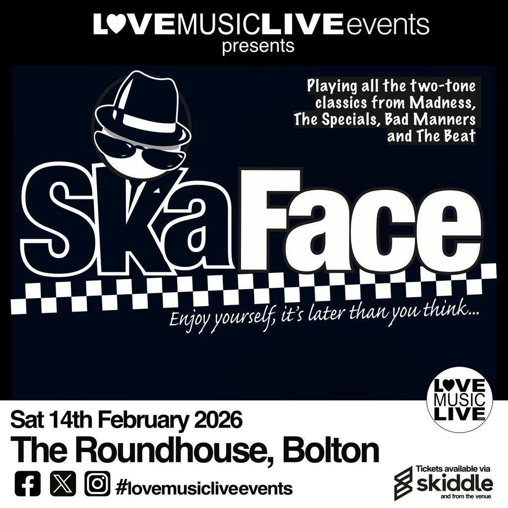 SKA FACE - BOLTON ROUNDHOUSE -Sat 14th Feb - SKA+2Tone Tribute at The Roundhouse