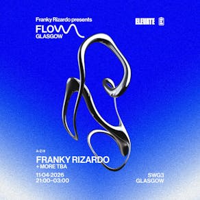 Flow Glasgow: Franky Rizardo + More TBA