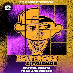Venue: Pie Radio Presents: Da BeatFreakz & Friends | Academy 2 Manchester  | Fri 3rd December 2021