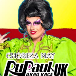 RuPaul's Drag Race - Choriza May Tickets | Two Brewers   Clapham High St London  | Fri 15th July 2022 Lineup