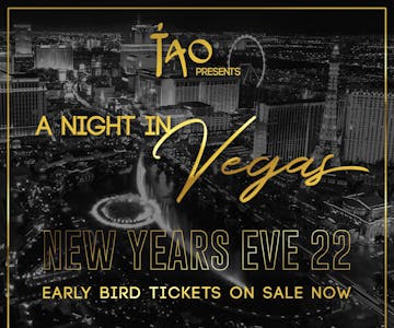 TAO presents - A Night In Vegas! NYE 2022
