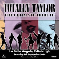 Totally Taylor: The Ultimate Taylor Swift Tribute - Edinburgh at La Belle Angele