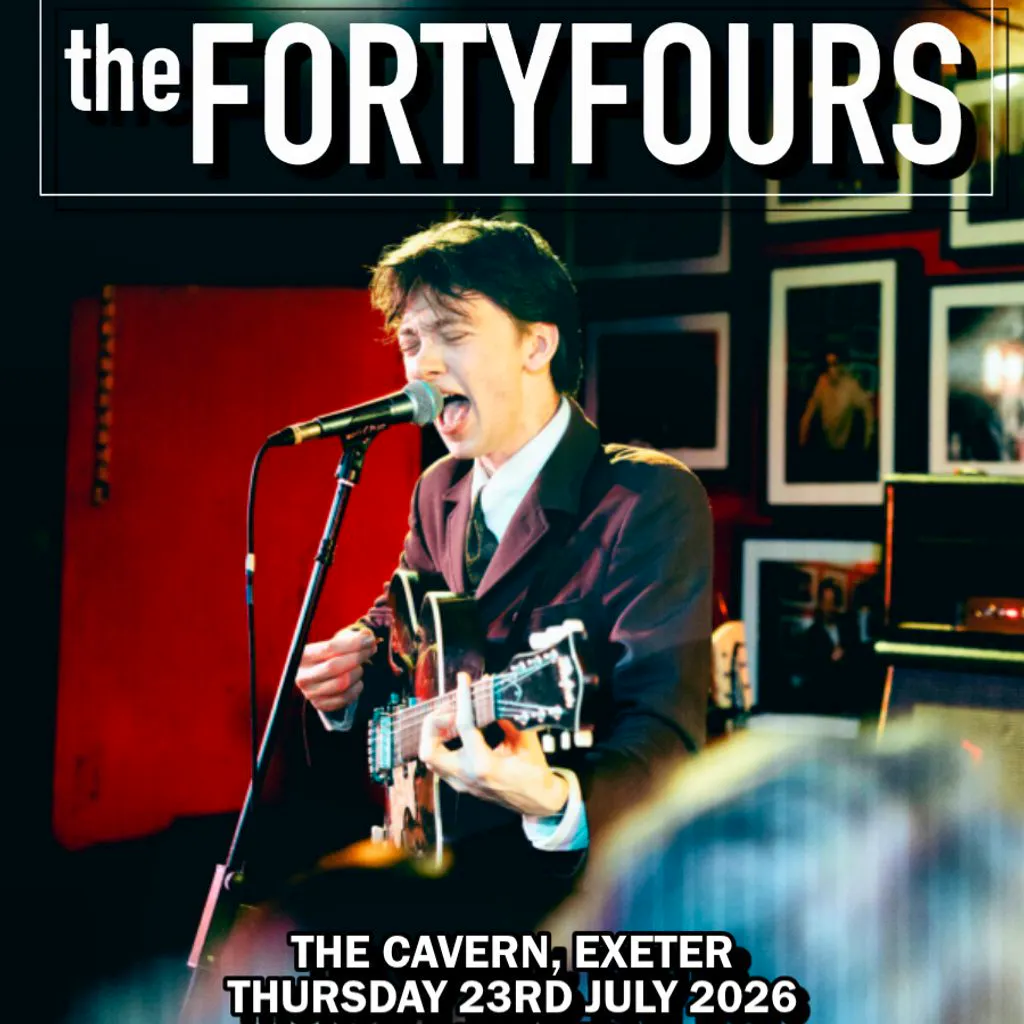 The Forty Fours - Exeter! at The Cavern